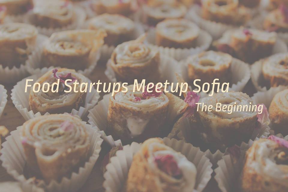 Food Startups Meetup Sofia: The Beginning 1